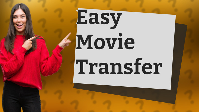 Easy Movie Transfer