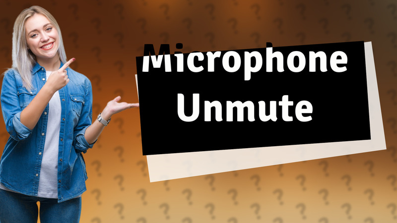Microphone Unmute