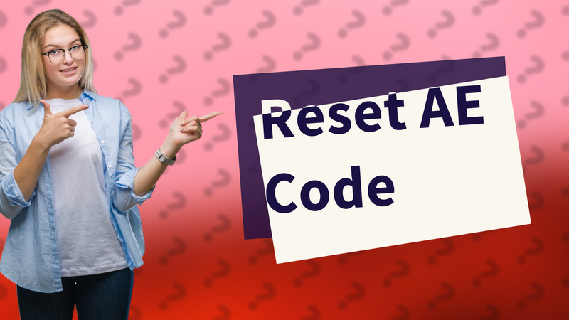Reset AE Code