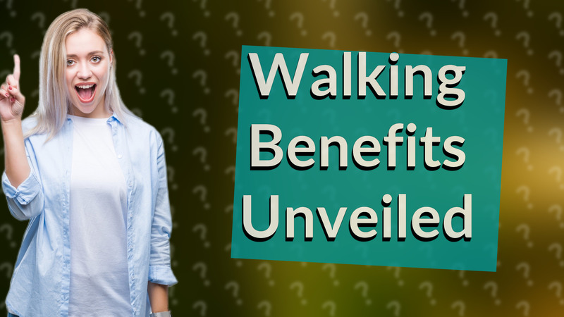 Walking Benefits Unveiled