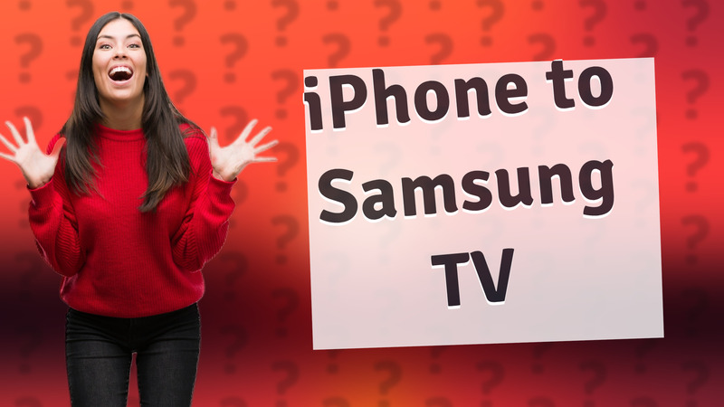 iPhone to Samsung TV