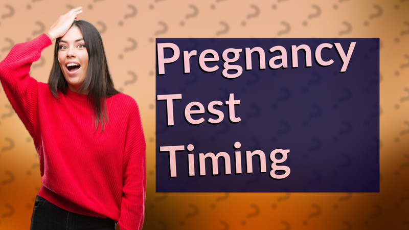 Pregnancy Test Timing