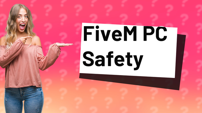 FiveM PC Safety
