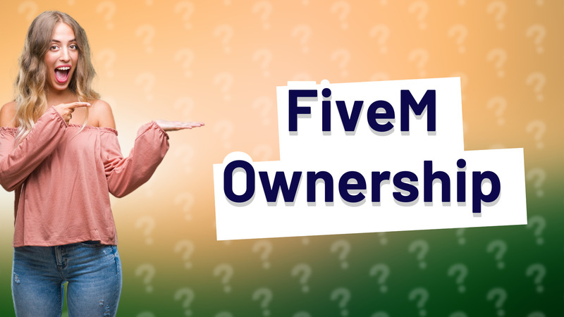 FiveM Ownership