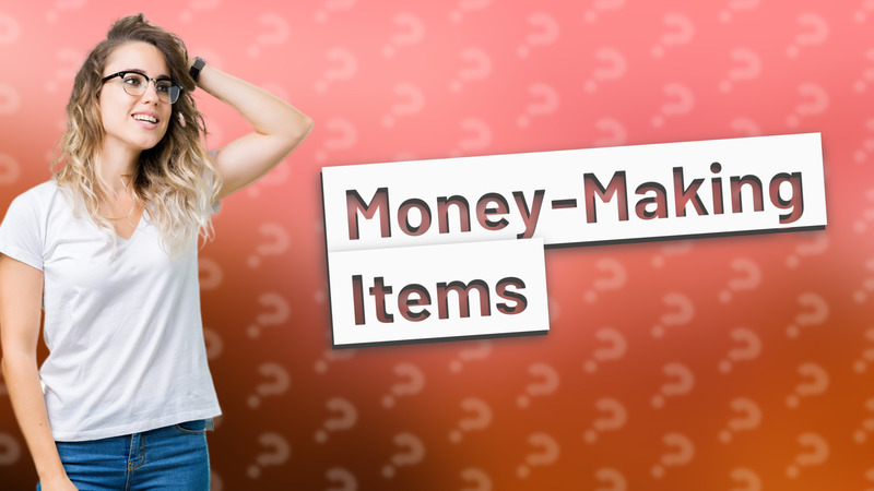 Money-Making Items