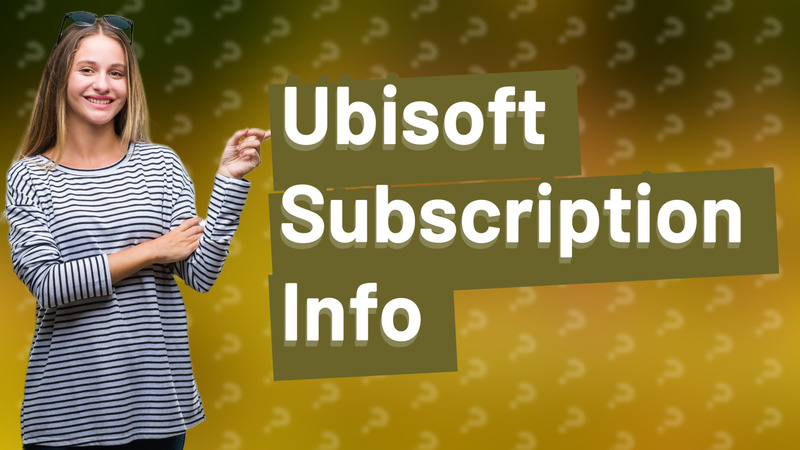 Ubisoft Subscription Info