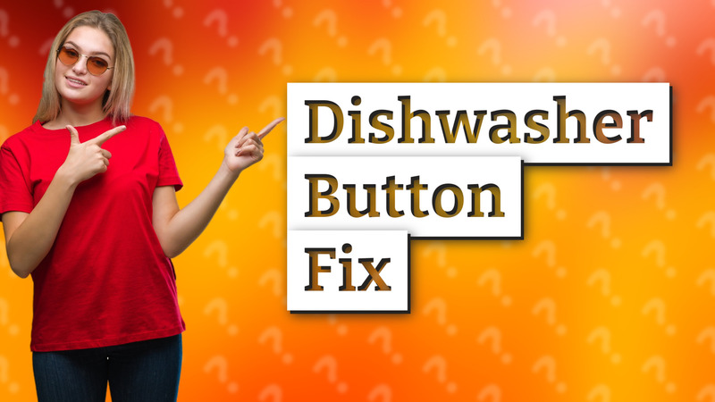 Dishwasher Button Fix