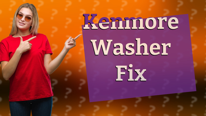 Kenmore Washer Fix