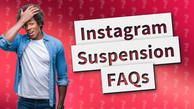 Instagram Suspension FAQs