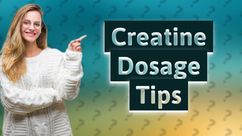Creatine Dosage Tips