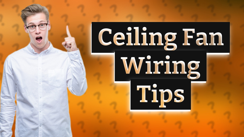 Ceiling Fan Wiring Tips