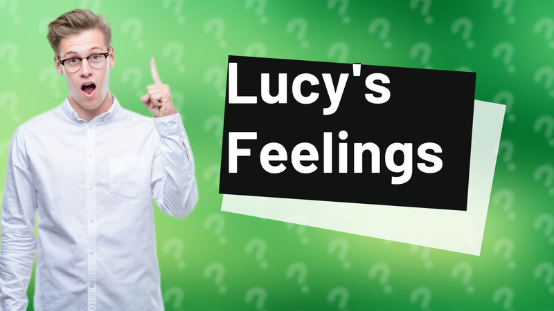Lucy's Feelings