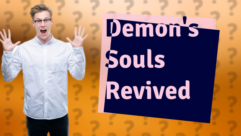 Demon's Souls Revived