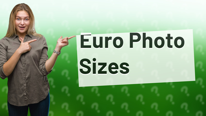 Euro Photo Sizes