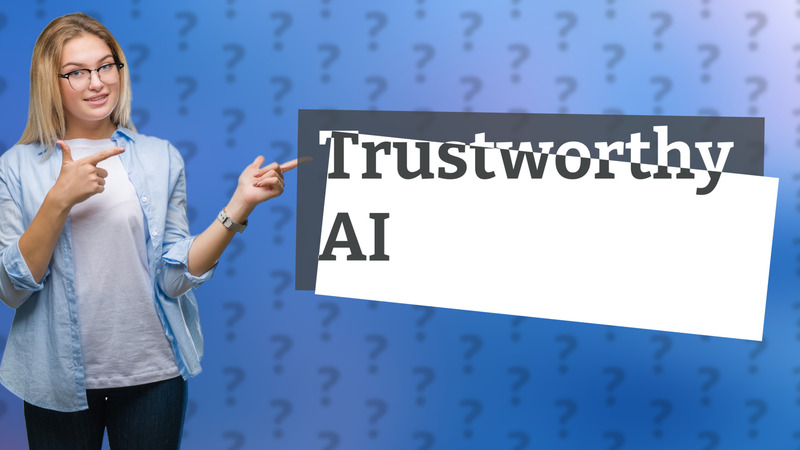 Trustworthy AI