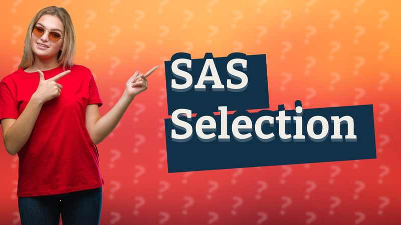 SAS Selection