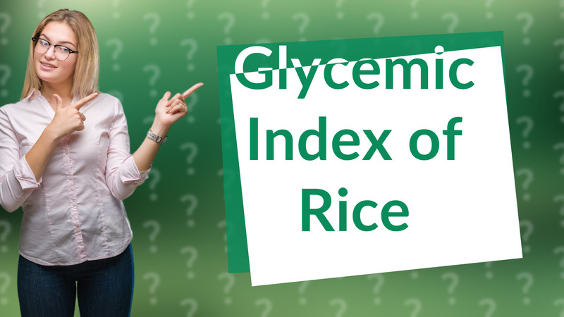 Glycemic Index of Rice