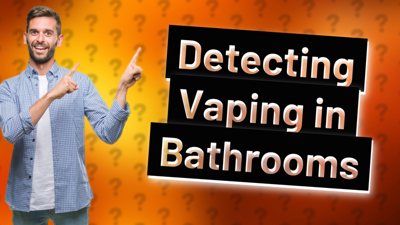 Detecting Vaping in Bathrooms