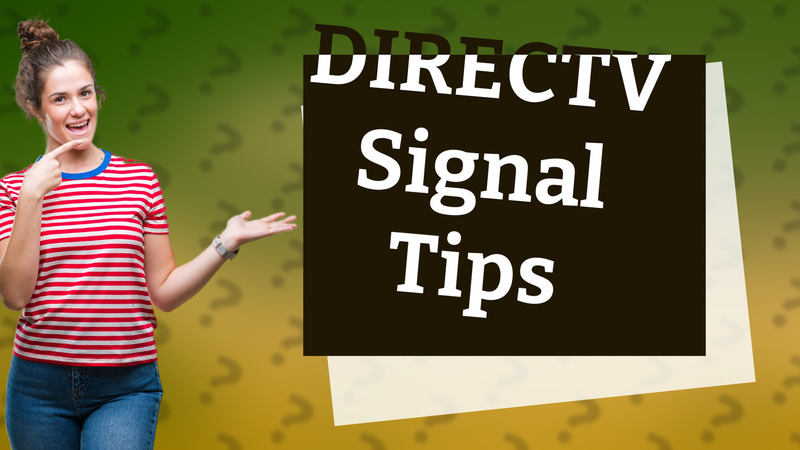 DIRECTV Signal Tips