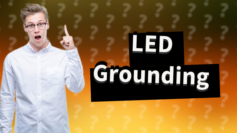 LED Grounding