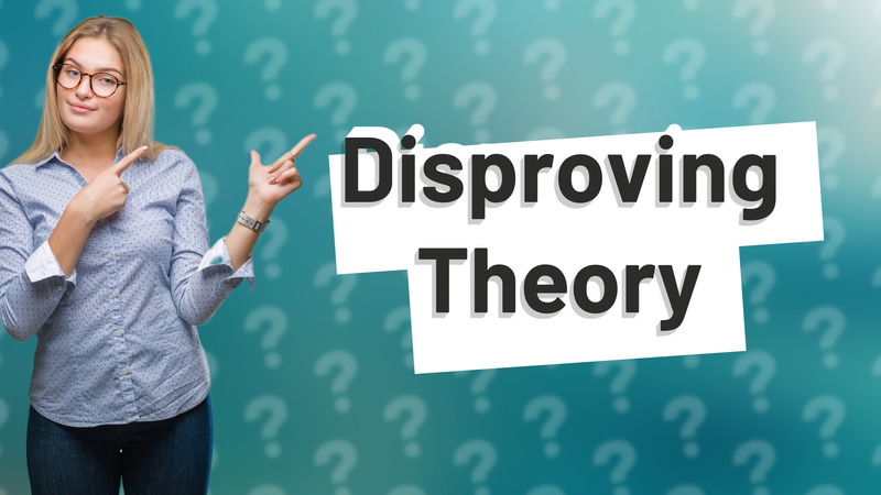Disproving Theory