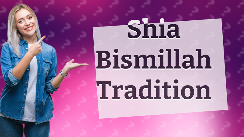 Shia Bismillah Tradition