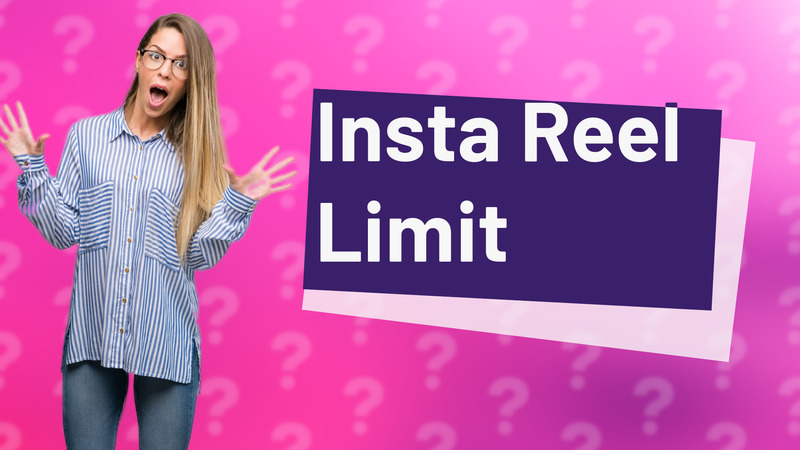 Insta Reel Limit
