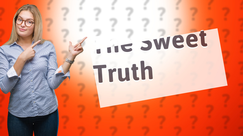 The Sweet Truth