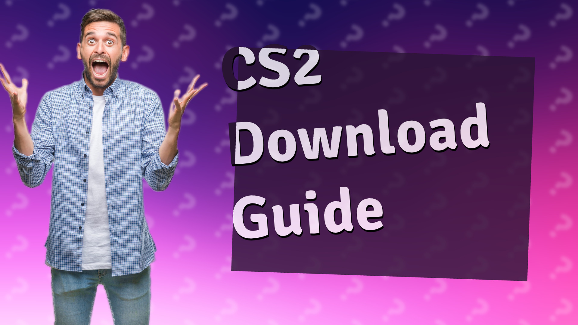 CS2 Download Guide