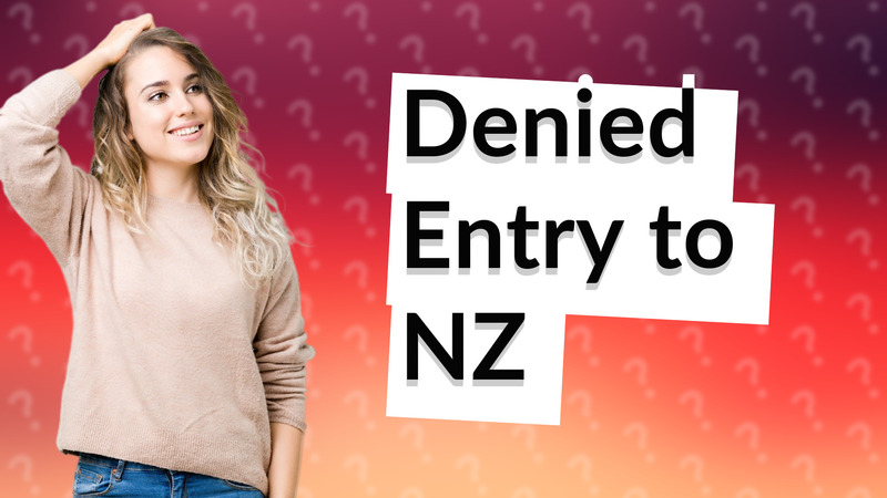 Denied Entry to NZ