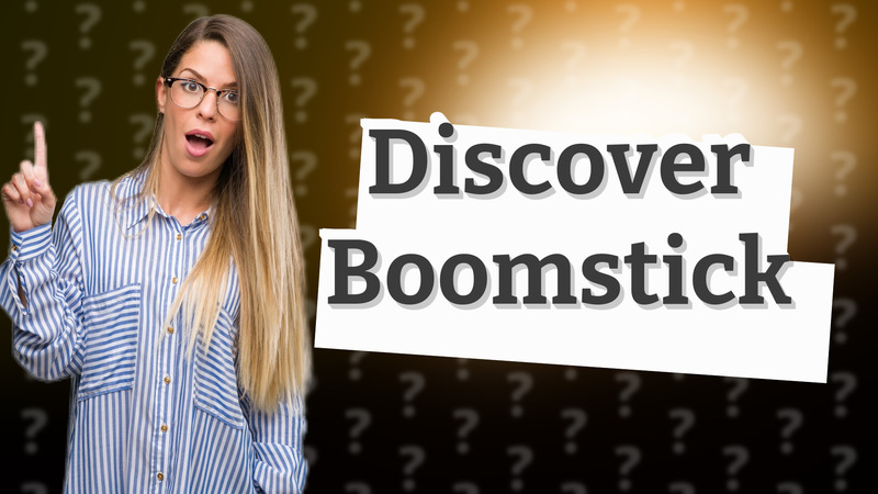Discover Boomstick
