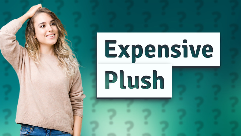 Expensive Plush