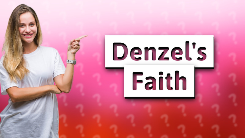 Denzel's Faith