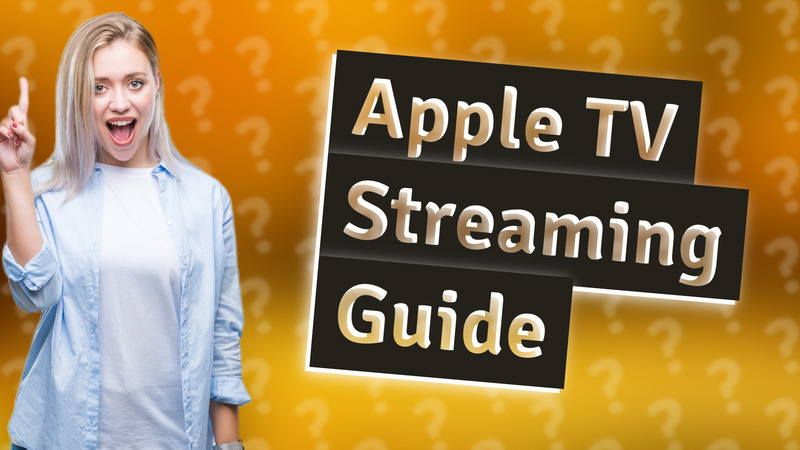 Apple TV Streaming Guide