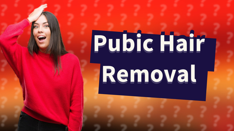Pubic Hair Removal