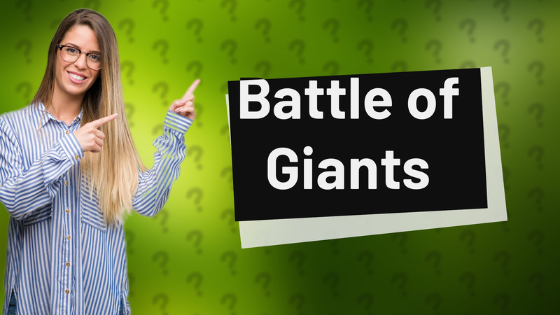 Battle of Giants