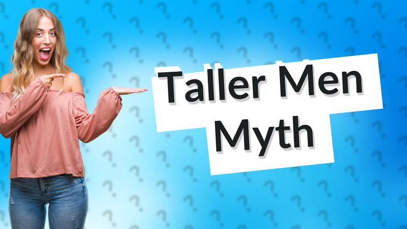Taller Men Myth