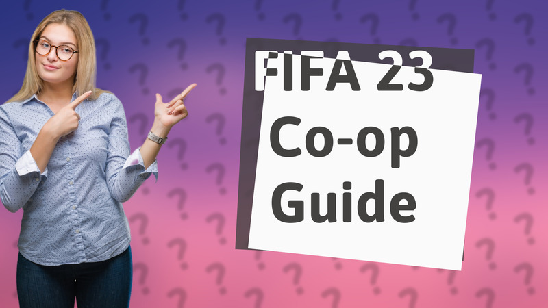 FIFA 23 Co-op Guide