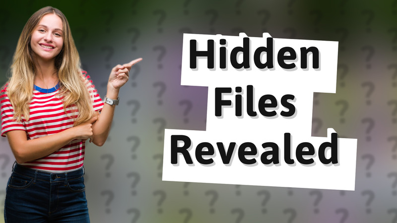 Hidden Files Revealed