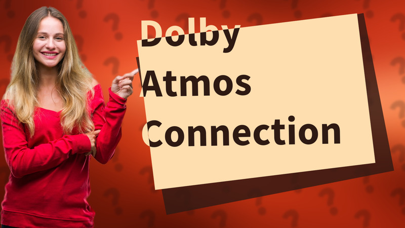 Dolby Atmos Connection