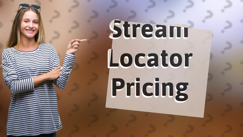 Stream Locator Pricing