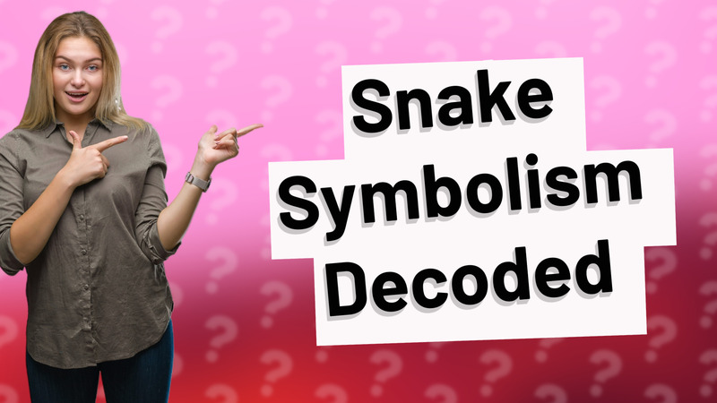 Snake Symbolism Decoded
