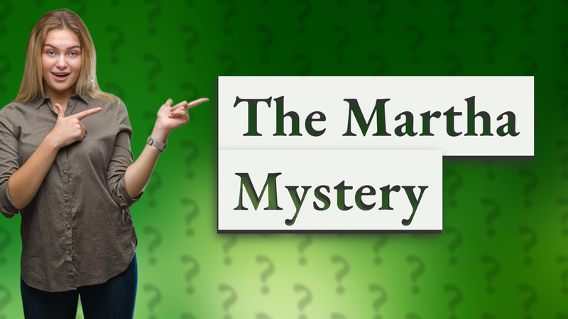The Martha Mystery