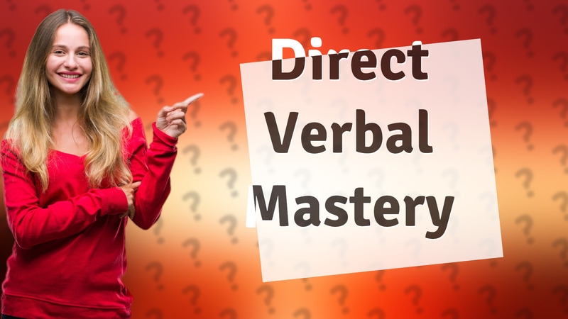 Direct Verbal Mastery