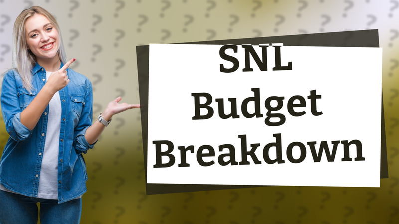 SNL Budget Breakdown
