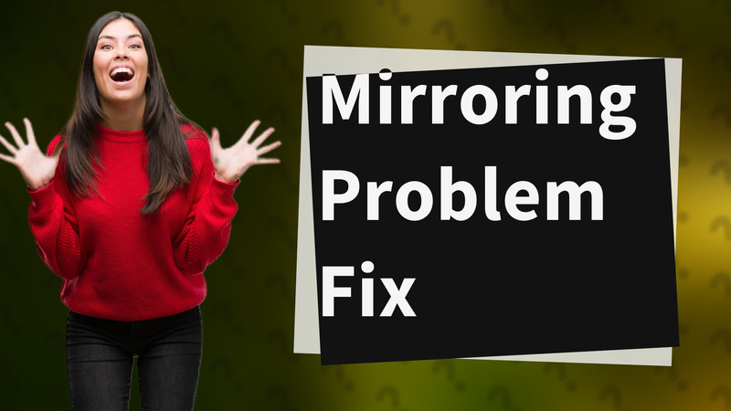 Mirroring Problem Fix