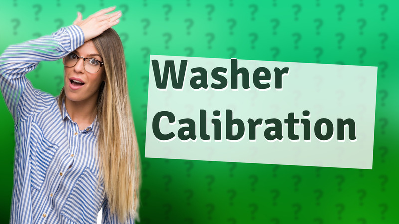Washer Calibration