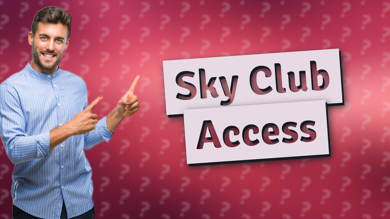Sky Club Access