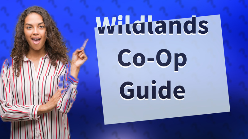 Wildlands Co-Op Guide