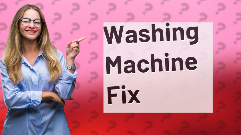 Washing Machine Fix